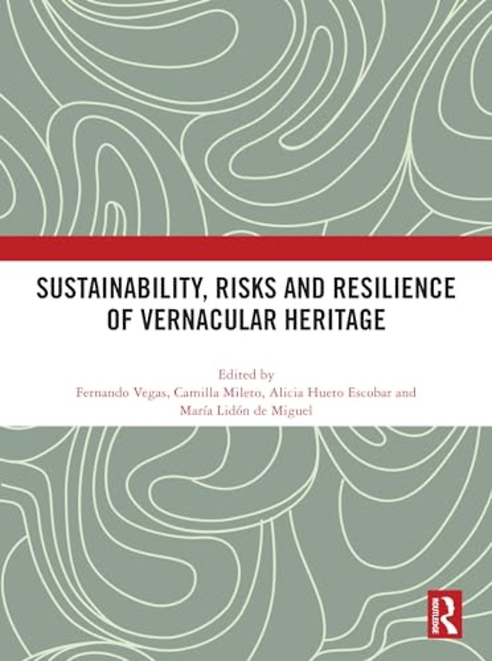 Sustainability, Risks and Resilience of Vernacular Heritage