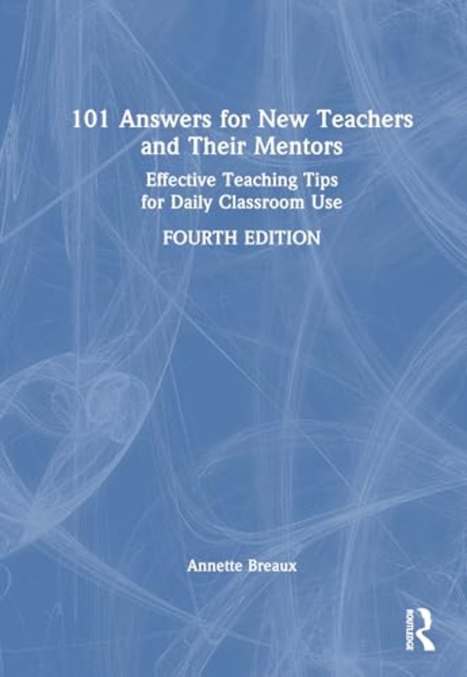 101 Answers for New Teachers and Their Mentors