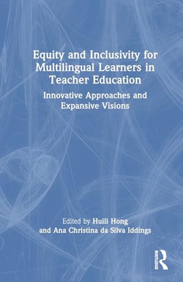 Equity and Inclusivity for Multilingual Learners in Teacher Education