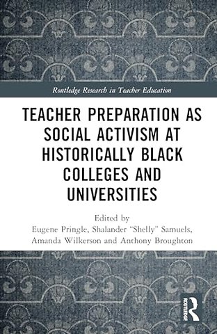 Teacher Preparation as Social Activism at Historically Black Colleges and Universities
