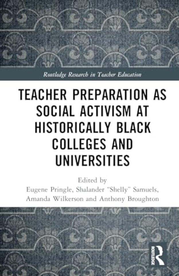 Teacher Preparation as Social Activism at Historically Black Colleges and Universities