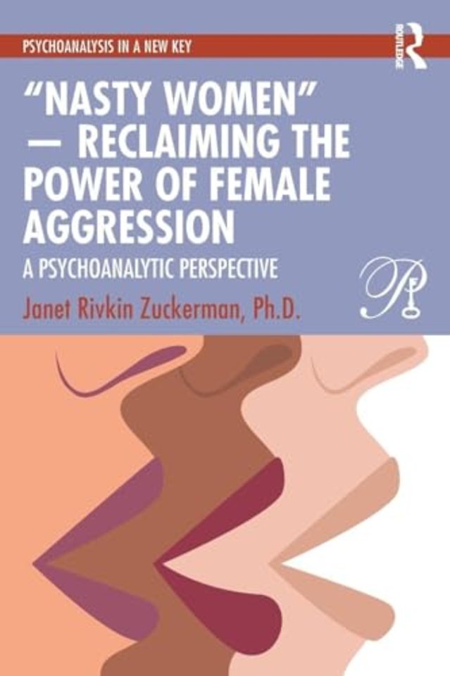 “Nasty Women” — Reclaiming the Power of Female Aggression
