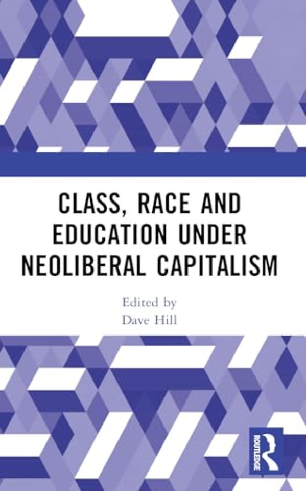 Class, Race and Education under Neoliberal Capitalism