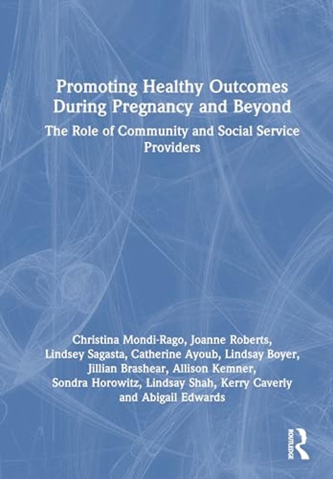 Promoting Healthy Outcomes During Pregnancy and Beyond