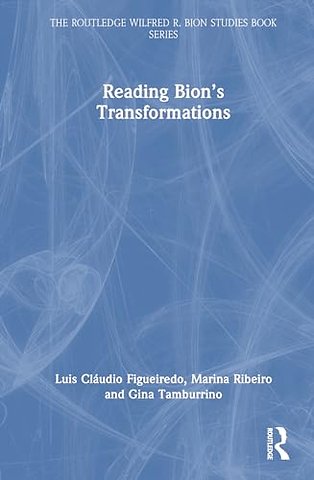 Reading Bion’s Transformations