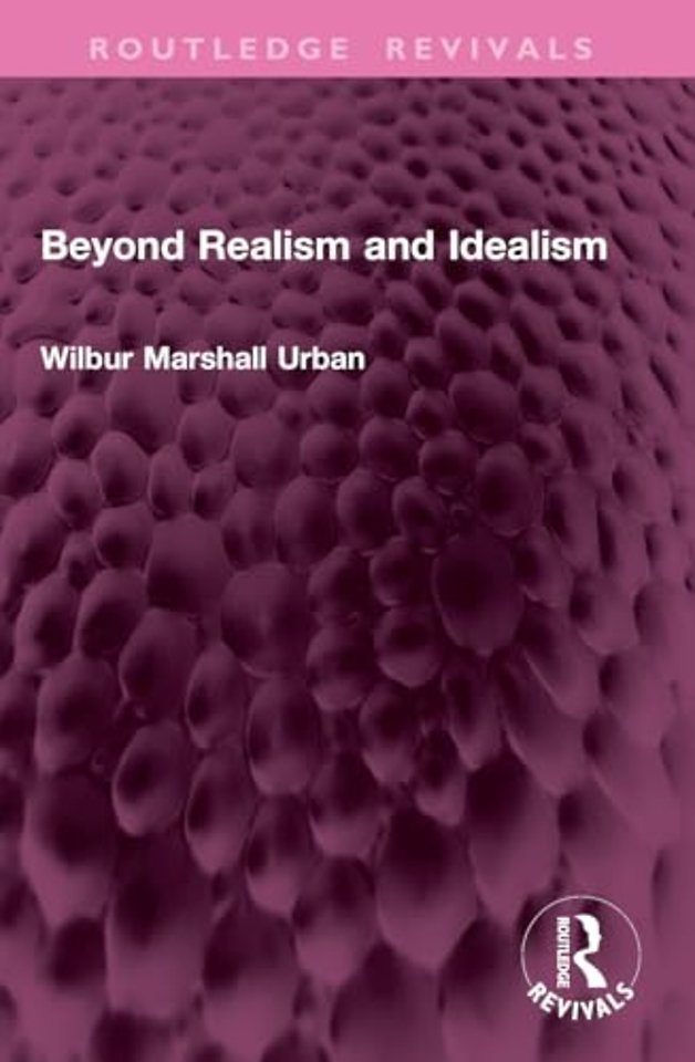 Beyond Realism and Idealism