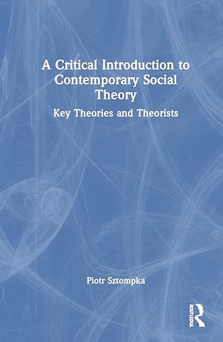 A Critical Introduction to Contemporary Social Theory