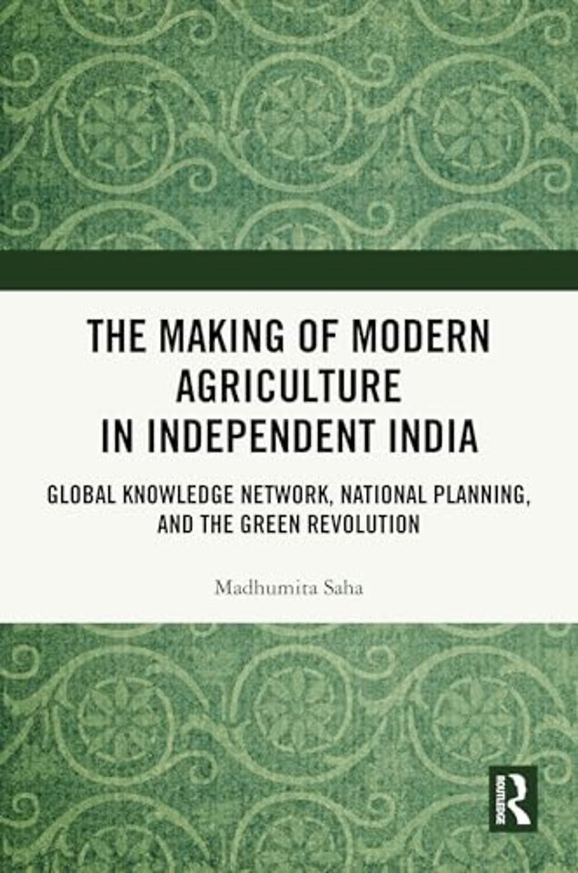 The Making of Modern Agriculture in Independent India