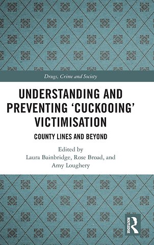Understanding and Preventing ‘Cuckooing’ Victimisation