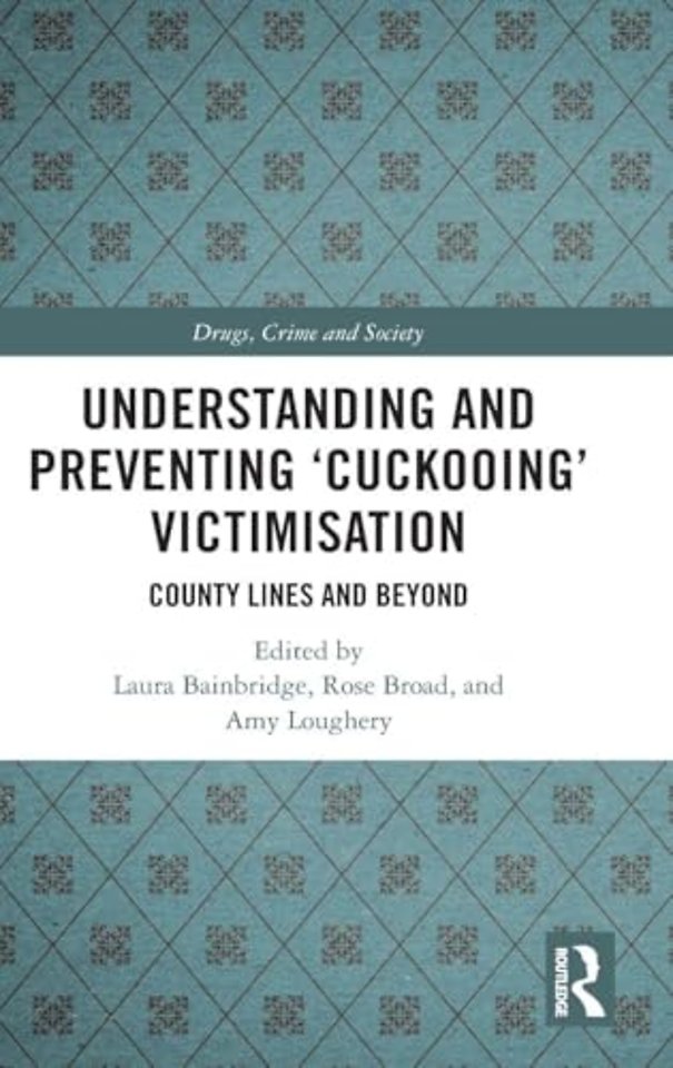 Understanding and Preventing ‘Cuckooing’ Victimisation
