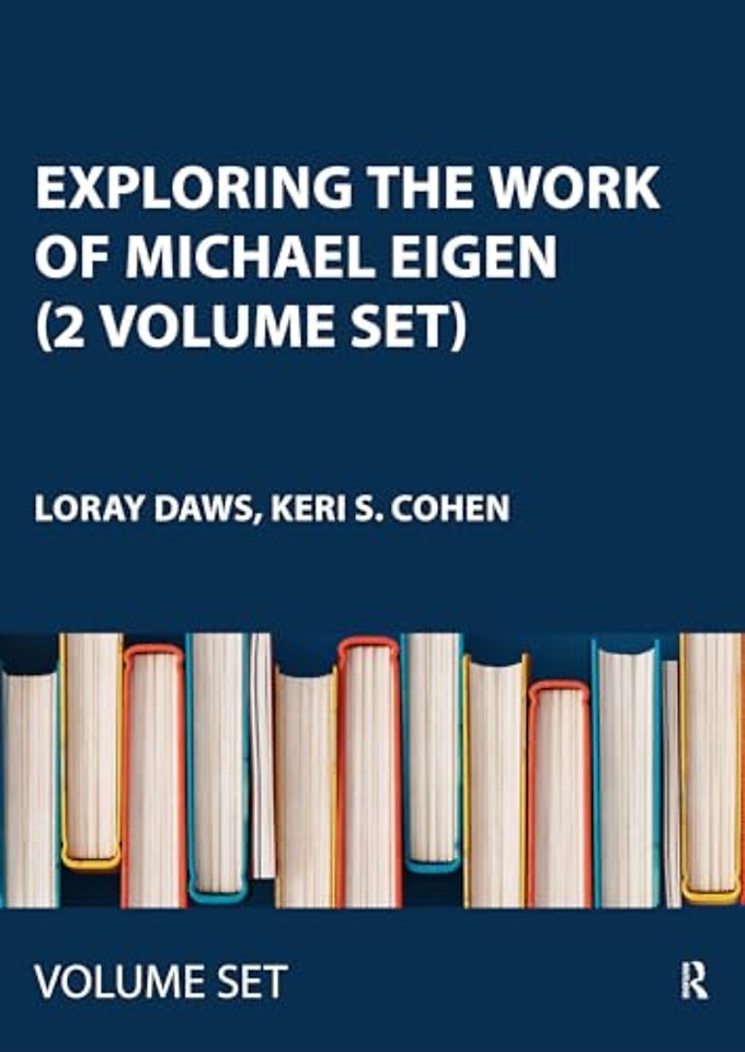 Exploring the Work of Michael Eigen (2 Volume Set)