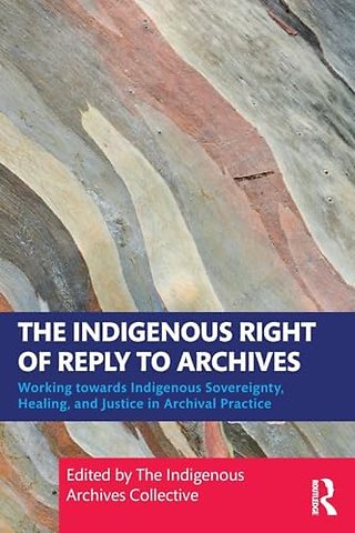 The Indigenous Right of Reply to Archives