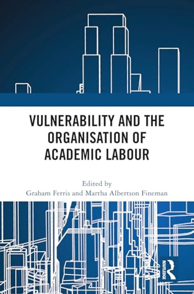Vulnerability and the Organisation of Academic Labour
