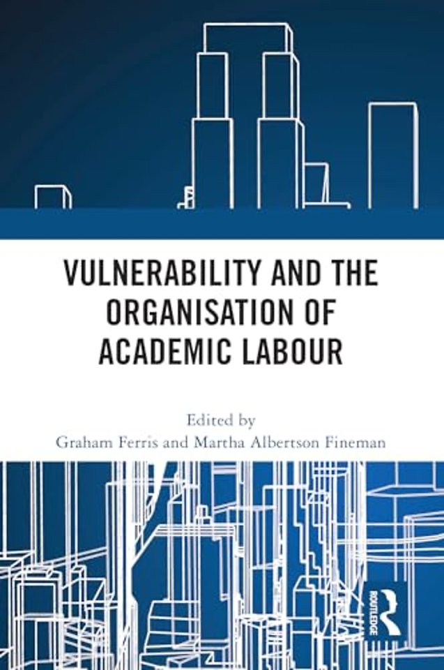 Vulnerability and the Organisation of Academic Labour