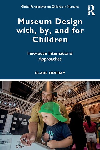 Museum Design with, by, and for Children