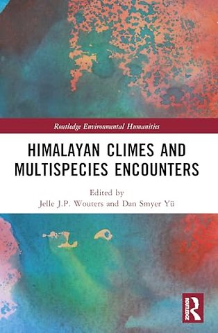 Himalayan Climes and Multispecies Encounters