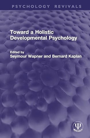 Toward a Holistic Developmental Psychology