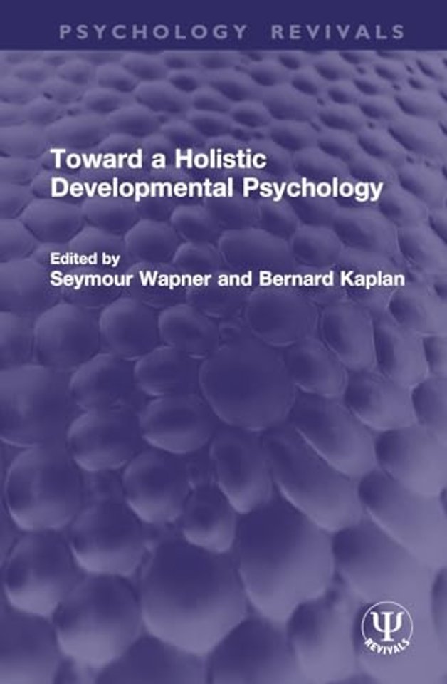 Toward a Holistic Developmental Psychology