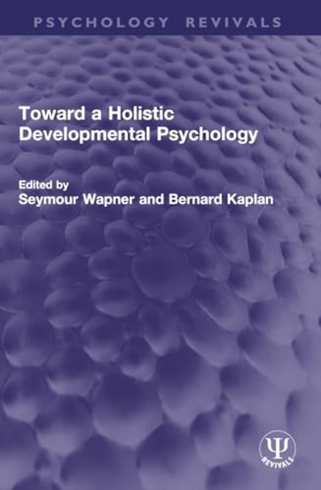 Toward a Holistic Developmental Psychology