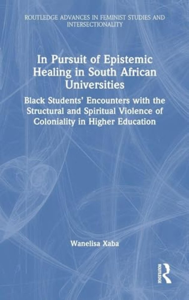 In Pursuit of Epistemic Healing in South African Universities
