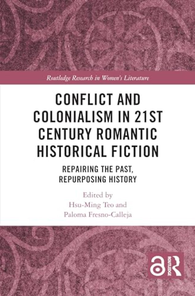 Conflict and Colonialism in 21st Century Romantic Historical Fiction