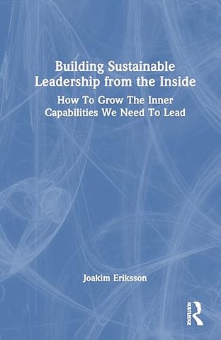 Building Sustainable Leadership from the Inside