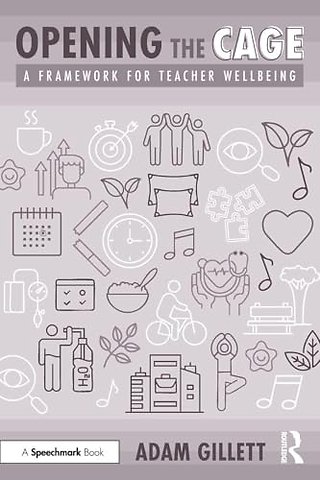 Opening the CAGE: A Framework for Teacher Wellbeing