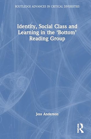 Identity, Social Class and Learning in the ‘Bottom’ Reading Group