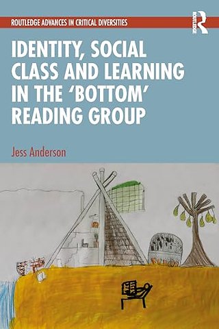 Identity, Social Class and Learning in the ‘Bottom’ Reading Group