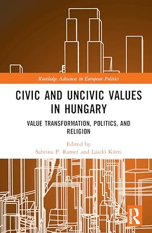 Civic and Uncivic Values in Hungary