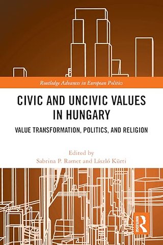 Civic and Uncivic Values in Hungary