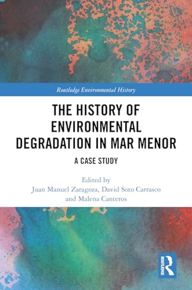 The History of Environmental Degradation in Mar Menor