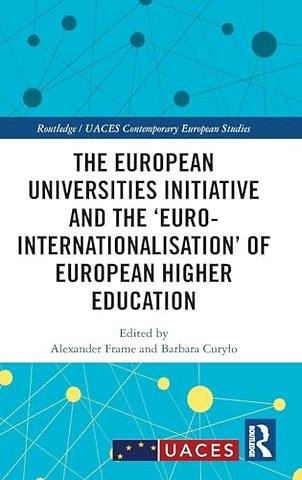 The European Universities Initiative and the ‘Euro-internationalisation’ of European Higher Education