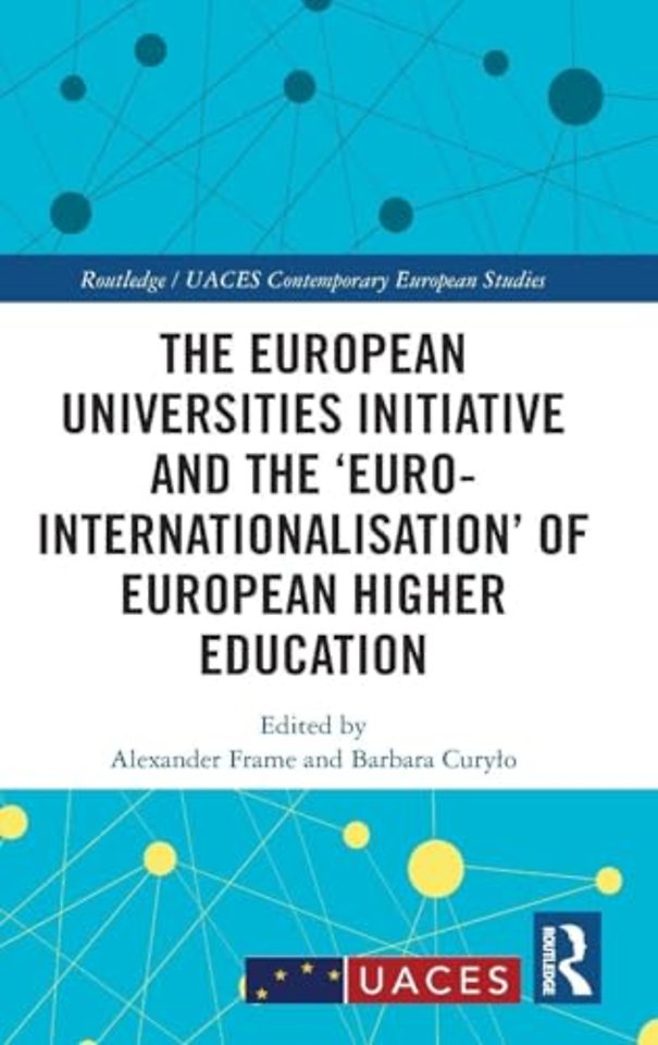 The European Universities Initiative and the ‘Euro-internationalisation’ of European Higher Education