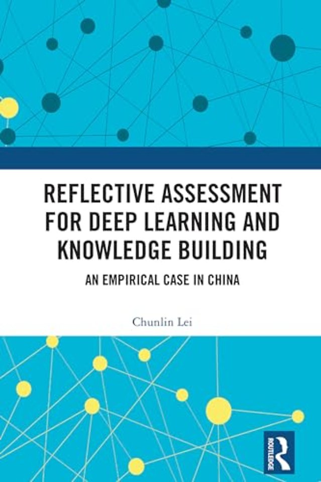 Reflective Assessment for Deep Learning and Knowledge Building