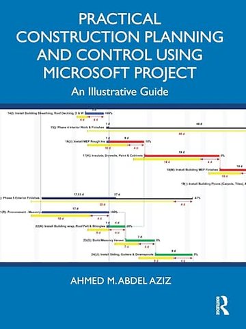 Practical Construction Planning and Control Using Microsoft Project
