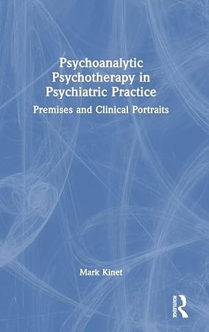 Psychoanalytic Psychotherapy in Psychiatric Practice