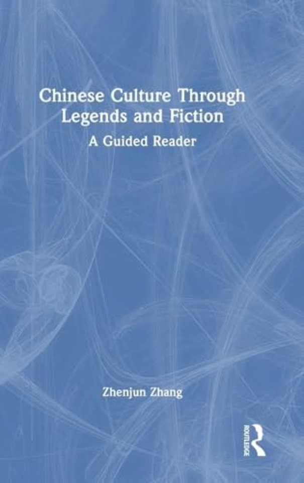 Chinese Culture Through Legends and Fiction