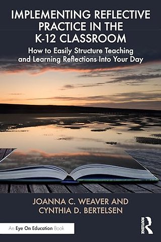 Implementing Reflective Practice in the K–12 Classroom