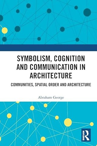 Symbolism, Cognition and Communication in Architecture