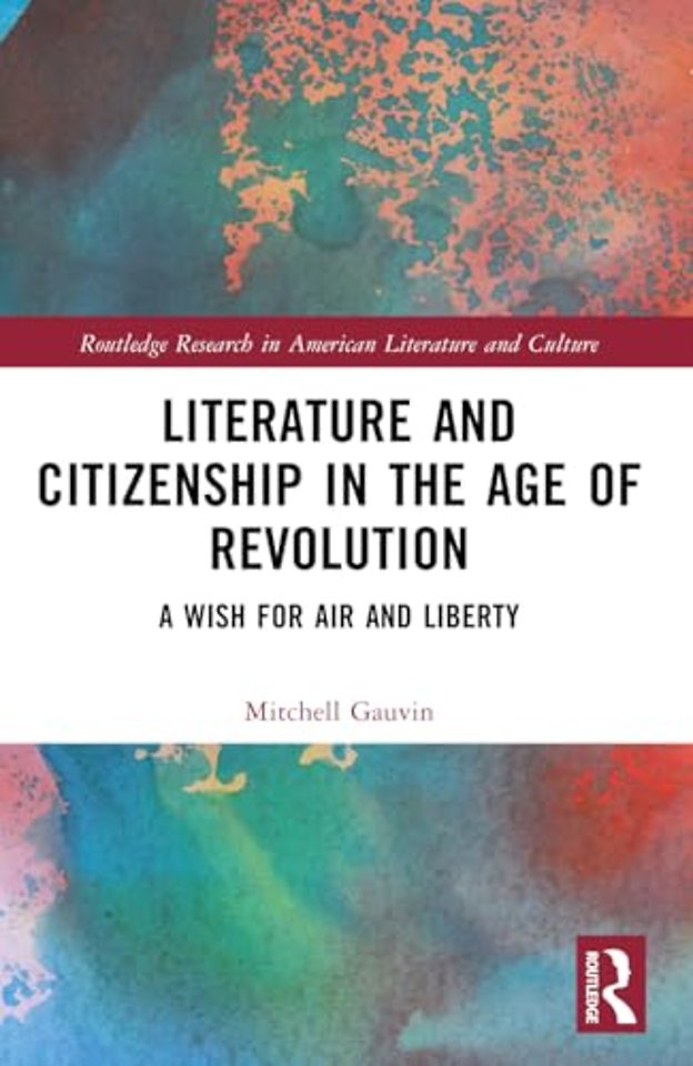 Literature and Citizenship in the Age of Revolution