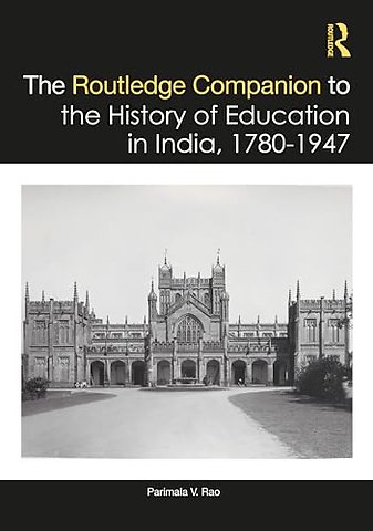 The Routledge Companion to the History of Education in India, 1780–1947