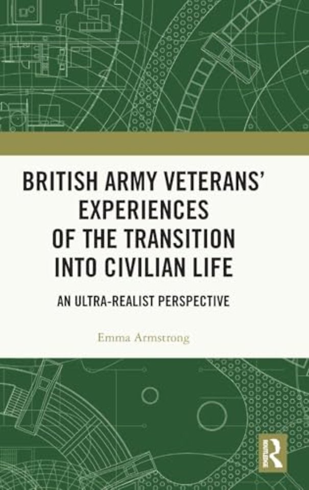 British Army Veterans’ Experiences of the Transition into Civilian Life