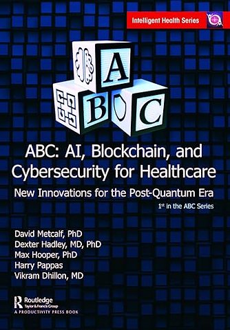 ABC - AI, Blockchain, and Cybersecurity for Healthcare
