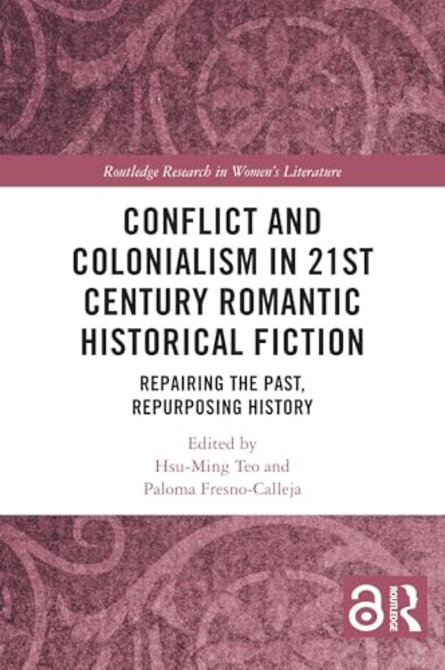 Conflict and Colonialism in 21st Century Romantic Historical Fiction