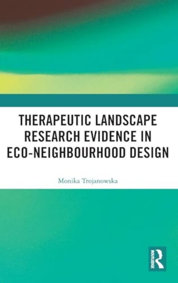 Therapeutic Landscape Research Evidence in Eco-neighbourhood Design