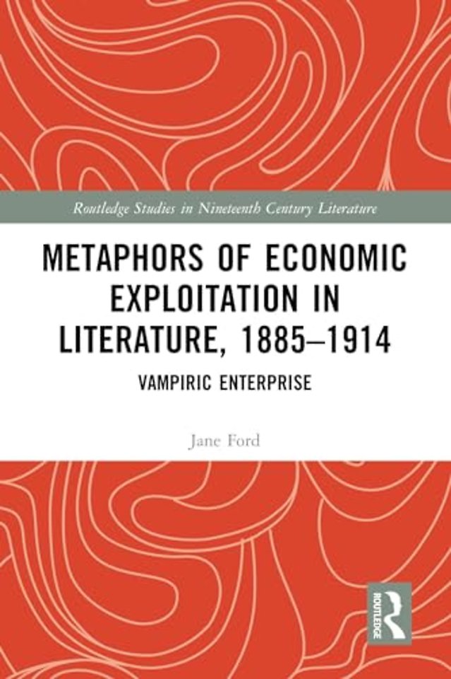 Metaphors of Economic Exploitation in Literature, 1885-1914
