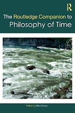 The Routledge Companion to Philosophy of Time
