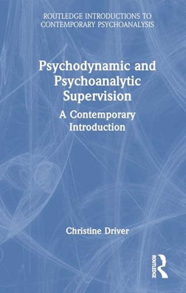 Psychodynamic and Psychoanalytic Supervision