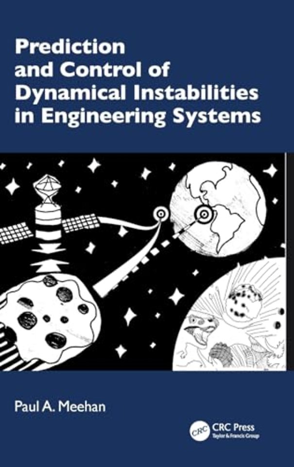 Prediction and Control of Dynamical Instabilities in Engineering Systems